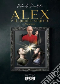 Alex e il quadro segreto. E-book. Formato EPUB ebook
