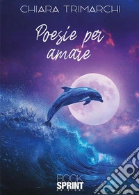 Poesie per amare. E-book. Formato EPUB ebook