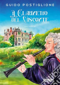 Il clarinetto del Visconte. E-book. Formato EPUB ebook