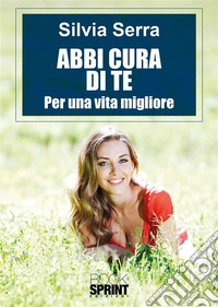 Abbi cura di te. E-book. Formato EPUB ebook