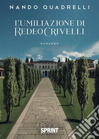 L’umiliazione di Redeo Crivelli. E-book. Formato EPUB ebook