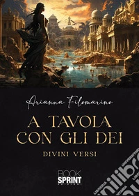 A tavola con gli Dei. E-book. Formato EPUB ebook