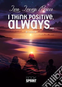 I think positive, always…. E-book. Formato EPUB ebook