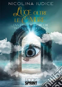 Luce oltre le ombre. E-book. Formato EPUB ebook