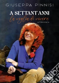 A settant’anni la voglia di vivere. E-book. Formato EPUB ebook