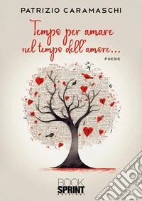 Tempo per amare nel tempo dell’amore…. E-book. Formato EPUB ebook