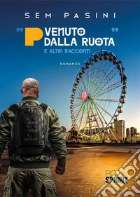 "P venuto dalla ruota" e altri racconti. E-book. Formato EPUB ebook
