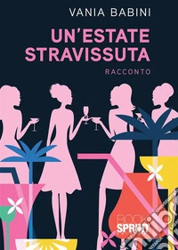 Un’estate stravissuta. E-book. Formato EPUB ebook