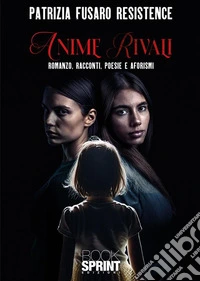 Anime rivali. E-book. Formato EPUB ebook