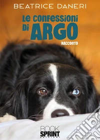 Le confessioni di Argo. E-book. Formato EPUB ebook