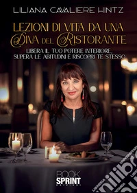 Lezioni di vita da una Diva del Ristorante. E-book. Formato EPUB ebook