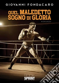 Quel maledetto sogno di gloria. E-book. Formato EPUB ebook