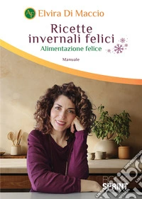 Ricette invernali felici. E-book. Formato EPUB ebook