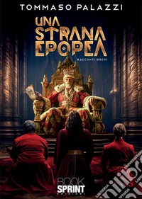 Una strana epopea. E-book. Formato EPUB ebook