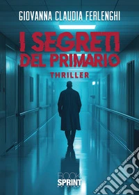 I segreti del primario. E-book. Formato EPUB ebook