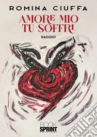 Amore mio tu soffri. E-book. Formato EPUB ebook