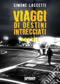 Viaggi di destini intrecciati. E-book. Formato EPUB ebook