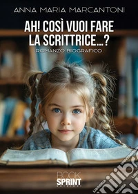 Ah! Così vuoi fare la scrittrice…?. E-book. Formato EPUB ebook
