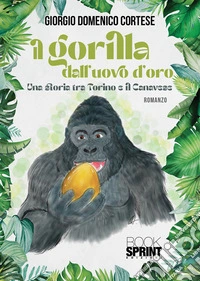 Il gorilla dall’uovo d’oro. E-book. Formato EPUB ebook