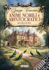 Animi nobili e aristocratici. E-book. Formato EPUB ebook