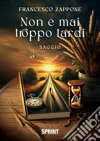 Non è mai troppo tardi. E-book. Formato EPUB ebook