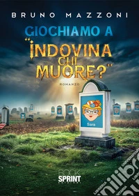 Giochiamo a "indovina chi muore?". E-book. Formato EPUB ebook