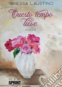 Questo tempo lieve. E-book. Formato EPUB ebook