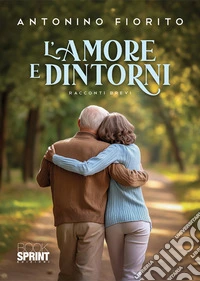 L’amore e dintorni. E-book. Formato EPUB ebook
