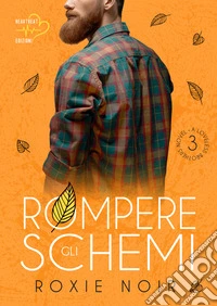 Rompere gli schemi. E-book. Formato EPUB ebook