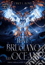 Dove bruciano gli oceani. E-book. Formato EPUB ebook