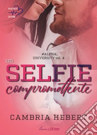 Un selfie compromettente. E-book. Formato EPUB ebook