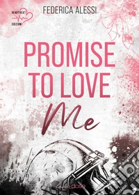 Promise to love me. E-book. Formato EPUB ebook
