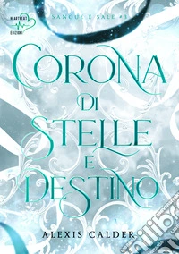 Corona di stelle e destino. E-book. Formato EPUB ebook