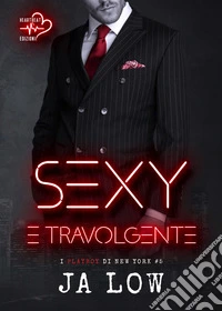 Sexy e travolgente. E-book. Formato EPUB ebook