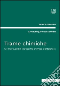Trame chimicheGli imprevedibili intrecci tra chimica e letteratura. E-book. Formato EPUB ebook