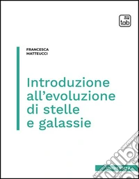 Introduzione all'evoluzione di stelle e galassie. E-book. Formato PDF ebook