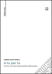 A tu per tuContro una teoria essenzialista della poesia. E-book. Formato EPUB ebook