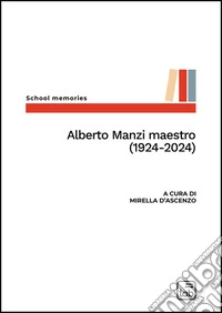 Alberto Manzi maestro (1924-2024). E-book. Formato PDF ebook