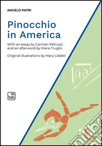 Pinocchio in AmericaWith an essay by Carmen Petruzzi and an afterword by Maria Truglio. E-book. Formato EPUB ebook