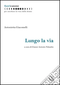 Lungo la via. E-book. Formato PDF ebook
