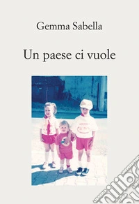 Un paese ci vuole. E-book. Formato EPUB ebook