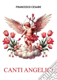 Canti angelici. E-book. Formato EPUB ebook