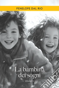 La bambina dei sogni. Vol. 2. E-book. Formato EPUB ebook