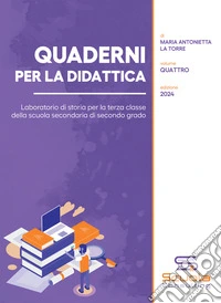 Quaderni per la didattica. Laboratorio di storia per la terza classe della scuola secondaria di secondo grado. Vol. 4. E-book. Formato EPUB ebook