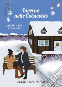 Inverno nelle Cotswolds. Amore, neve e lavanda. E-book. Formato EPUB ebook
