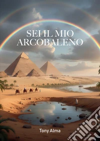 Sei il mio arcobaleno. E-book. Formato EPUB ebook