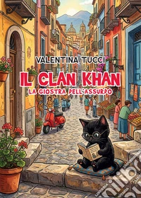 Il Clan Khan. La giostra dell'assurdo. E-book. Formato EPUB ebook