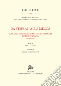 Da Tehran alla Mecca: Il diario di viaggio di Mehrmah Khanum nobile persiana (1880-1881). E-book. Formato PDF ebook