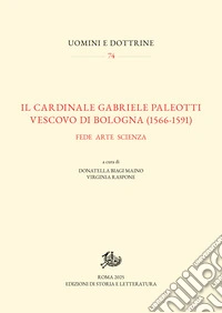 Il cardinale Gabriele Paleotti vescovo di Bologna (1566-1591): Fede arte scienza. E-book. Formato PDF ebook