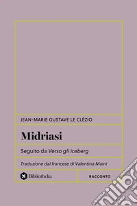 Midriasi: Seguito da Verso gli iceberg. E-book. Formato EPUB ebook